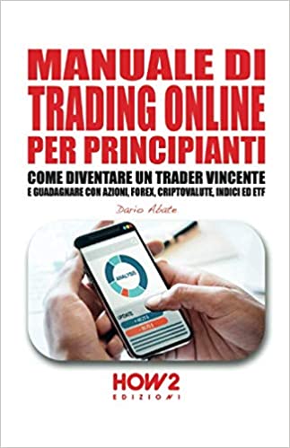 Manuale di trading online per principianti - Dario Abate