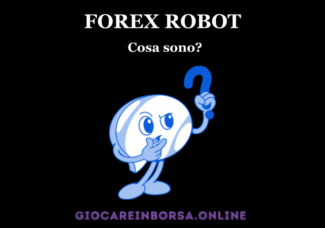 Forex Robot: cosa sono? L'analisi nel dettaglio
